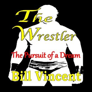 The Wrestler: Pursuit of a Dream
